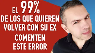 ¿Cuáles son los errores más comunes al intentar recuperar a tu ex pareja?