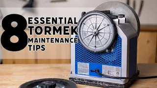 Eight Essential Tormek Maintenance Tips