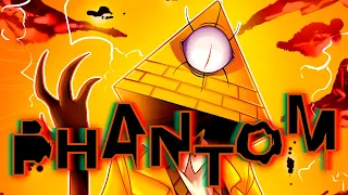 [GFMV] Phantom - Bill Cipher (NateWantsToBattle)