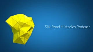 Silk Roads Histories Podcast: the Maritime Silk Road PT1