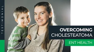 Overcoming Cholesteatoma | Ogden Clinic ENT Health
