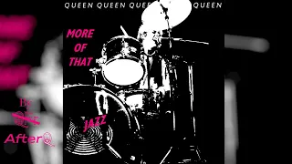 Queen - More Of That Jazz (Flashback less Mix by AfterQ)