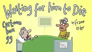 Waiting For Him To Die | Cartoon Box 99 | by FRAME ORDER