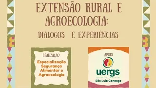 EXTENSÃO RURAL E AGROECOLOGIA: DIÁLOGOS E EXPERIÊNCIAS