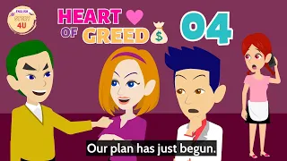 Heart of Greed Episode 4 - Animated English Love Story - English Story 4U