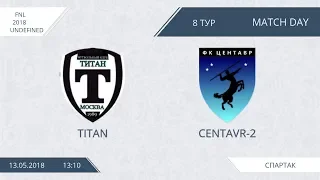 AFL18. Russia. National League. Day 8. Titan - Centavr-2