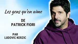 🎤 Les gens que j'aime | Patrick Fiori 🎤 ( COVER LYRICS by LUDOVIC KERZIC )