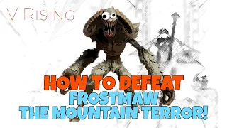 V Rising FROSTMAW - How-To Defeat Frostmaw THE MOUNTAIN TERROR!