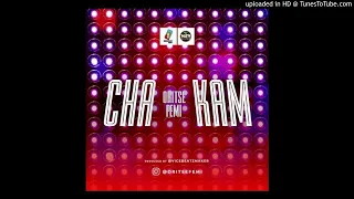 Oritse Femi - Cha Kam