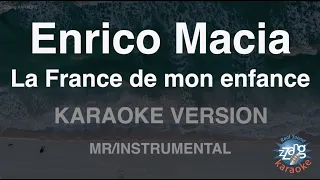 Enrico Macia-La France de mon enfance (MR/Instrumental) (Karaoke Version)