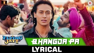 Bhangda Pa - Lyrical | A Flying Jatt |Tiger Shroff, Jacqueline Fernandez |Vishal D, Divya K, Asees K