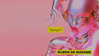 Rubén de Madame - Bad Girl (Original Mix)