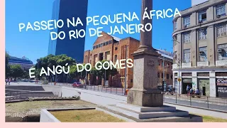 Pequena África do Rio de Janeiro e Restaurante Angú do Gomes.