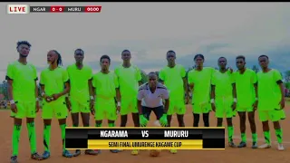 NGARAMA Vs MURURU|| Umurenge Kagame cup 1/2