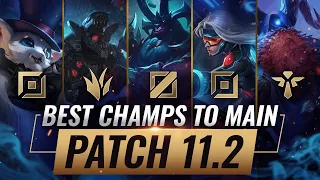 3 BEST Champions To MAIN For EVERY ROLE in Patch 11.2 - League of Legends