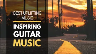 BEST Uplifting Acoustic Guitar Music 2020 | Inspiring Music, Instrumental Music