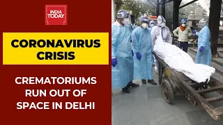 Coronavirus Crisis: Cremation Grounds Run Out Of Space In Delhi As Deaths Soar | Ground Report