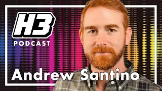 Andrew Santino - H3 Podcast #219