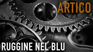 ARTICO – RUGGINE NEL BLU