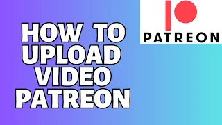 How To Upload Video Patreon Tutorial (Upload Things To Your Membership)