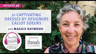 21 Captivating Dresses by Designers Callot Soeurs, with Maggie Raywood | Episode 68