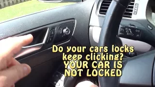 Car lock keeps clicking? YOUR CAR IS NOT LOCKED!
