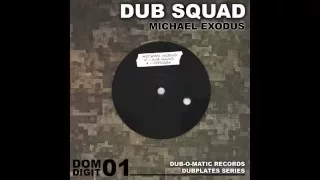 Michael Exodus - Dub Squad (Digital Dubplate Series) Dub-O-Matic