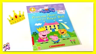 PEPPA PIG "PRINCESS PEPPA AND THE ROYAL BALL" - Read Aloud - Storybook for children, kids