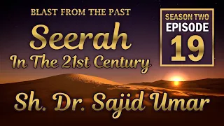 Seerah Season-2 | Dawah is Done With Knowledge-2| Prophet Muhammad (ﷺ) | Ep.19| Dr.Sajid Umar