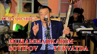 MUHAMMADKARIM SOYIPOV KEMA QO'SHIG'I TURVATDA TO'YDA