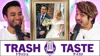 OUR BOY GOT MARRIED | Trash Taste #107