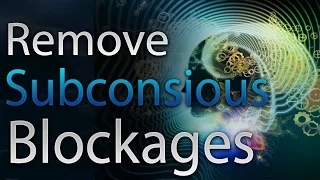 🎧 Remove Subconscious Blockages Frequency Subliminal  | Vibration Energy  | Simply Hypnotic