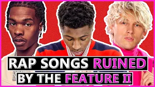 Rap Songs Ruined By the Features II
