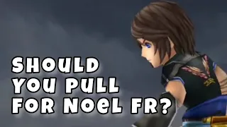 【DFFOO】Should you pull for Noel Kreiss FR Weapon ?