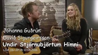 Jóhanna Guðrún og Davíð - "Undir Stjörnubjörtum Himni" (LÓA OG LÍFIÐ)