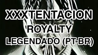 XXXTENTACION - ROYALTY - LEGENDADO  (PT-BR) (Ft. Ky-mani