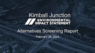 Kimball Junction EIS Alternative Screening Summary: Feb. 26, 2024