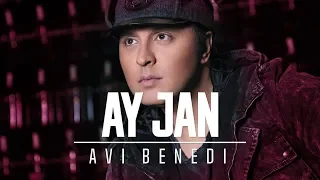 Avi Benedi - Ay Jan (Official Lyric Video 2018)