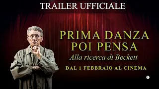 PRIMA DANZA, POI PENSA - Alla ricerca di Beckett | Trailer Ufficiale | Dal 1 febbraio al Cinema