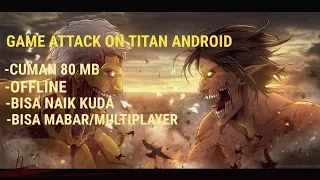 GAME ATTACK ON TITAN ANDROID CUMAN 80MB!!