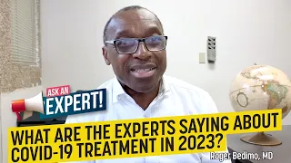 What are experts saying about COVID-19 treatment in 2023?