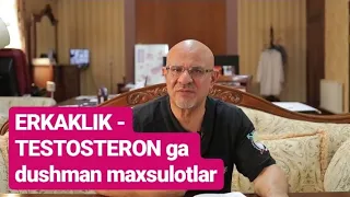 #72 DOKTOR-D: ERKAKLIK -TESTOSTERON ga DUSHMAN va FOYDALI MAXSULOTLAR