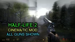 Half-Life 2 - Cinematic Mod - All Guns Shown