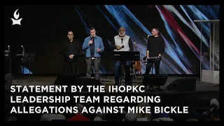 Statement by the IHOPKC Leadership Team Regarding Allegations Against Mike Bickle