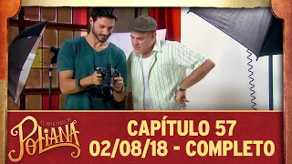 As Aventuras de Poliana | capítulo 57 - 02/08/18, completo