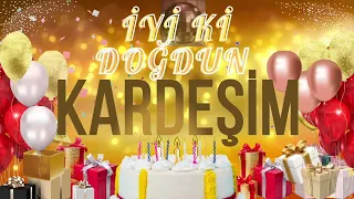 KARDEŞiM - Doğum Günün Kutlu Olsun Kardeşim