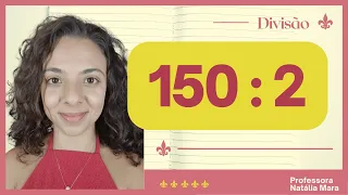 "150/2" "150:2" "Dividir 150 por 2" "Dividir 150 entre 2" "150 dividido por 2" "150%2" "Divisão”