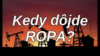 Kedy Dôjde Ropa?