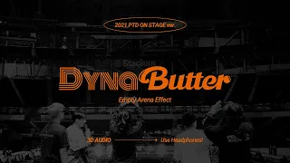 [BTS/EMPTY ARENA] 방탄소년단(BTS) - Dynamite + Butter (2021 PTD ON STAGE ver.) #이어폰필수 #USE_HEADPHONES