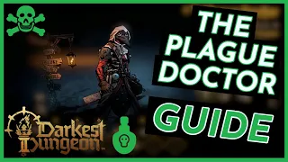Darkest Dungeon 2 - How to Play the PLAGUE DOCTOR - Guide - All Builds and Subclasses